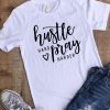 Hustle Hard Pray Harder T-shirt ZK01