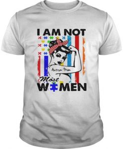 I am not Autism mom most women tshirt KH01