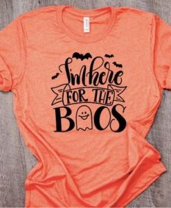 I'm Here For The Boos T-shirt ZK01