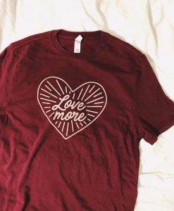 Love More Tee Shirt ZK01