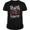 Teach Love Inspire T-shirt ZK01