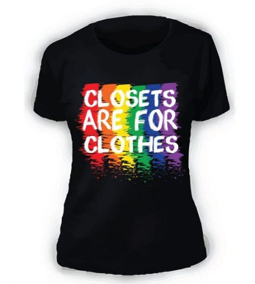 Closets Are For Clothes LGBT T-shirt FD01