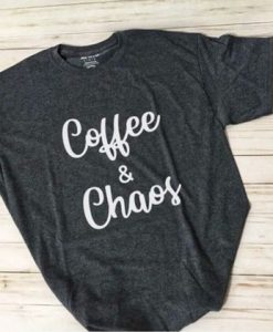 Coffee and Chaos T-Shirt DV01