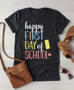 Happy First Day of School TShirt SR01