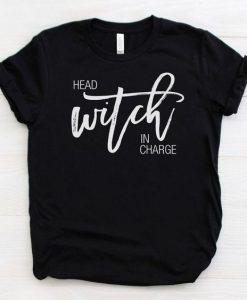 Head Witch In Charge T-Shirt ZK01