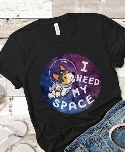 I Need My Space T Shirt SR01