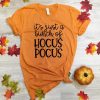 It's Just A Bunch of Hocus Pocus T-Shirt KH01