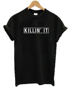 Killin' It T-Shirt AD01