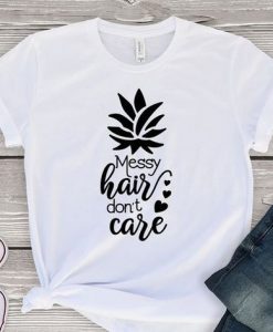 Messy hair don't care T-Shirt SR01