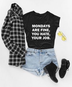 Mondays are Fine T-Shirt AV01