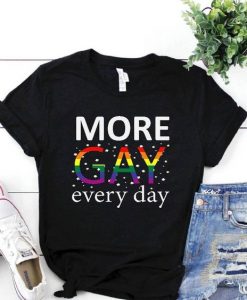 More Gay Everyday T-Shirt AD01