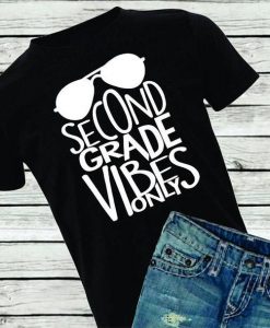 Second Grade Vibes Only T-Shirt SR01