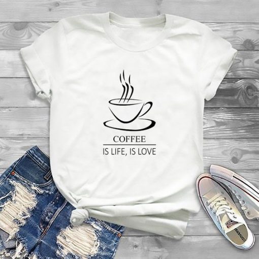 Coffee is Life is Love T-Shirt SR01