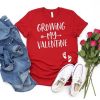 Growing My Valentine T Shirt SR01