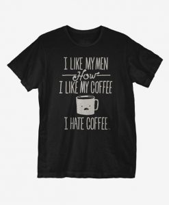 I Hate Coffee T-Shirt AD01