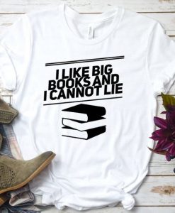 I Like Big Books t Shirt SR01