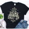 I Like The Sound T Shirt SR01