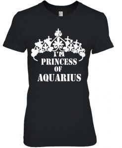 I am Princess Of Aquarius T Shirt SR01