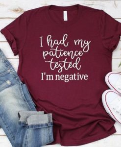 I had my patience tested T shirt FD01