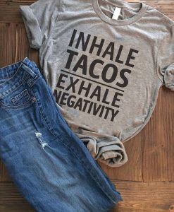 Inhale Tacos T-Shirt FR01