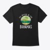 Its Better In The Bahamas T Shirt SR01