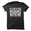 It's Okay To Disagree T-shirt FD01