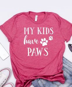 My Kids have Paws T-Shirt AV01