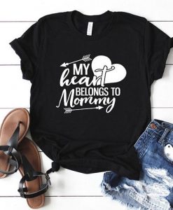 My heart belongs to mommy T Shirt SR01