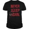 Never Sleep Again T-Shirt FD01