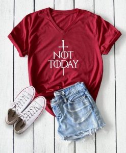 Not Today T Shirt SR01