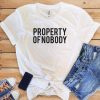 Property Of Nobody Tshirt EC01