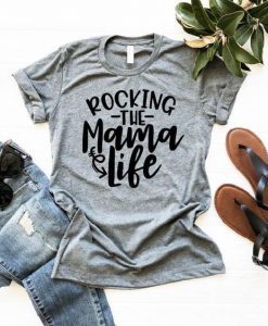 Rocking the Mama Life T-Shirt AV01