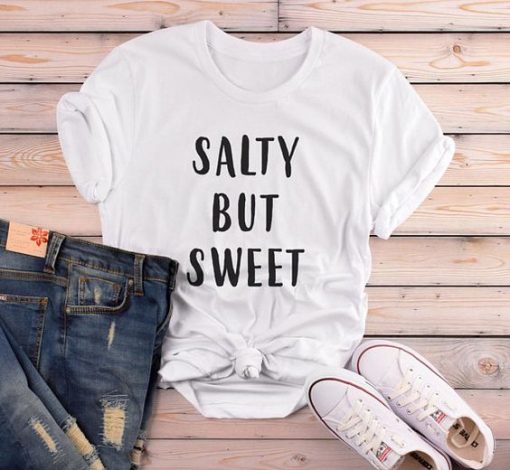 Salty But Sweet T Shirt SR01