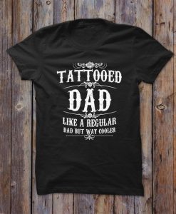 Tattooed Dad Like T-Shirt EL01