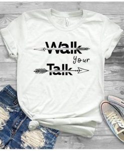 Walk Your Talk T-Shirt FD01