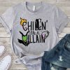 Chillin Like A Villain Tshirt EL