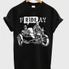 Friday Motorcycle T-Shirt EL01