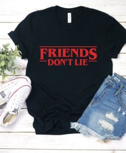 Friends Don't Lie T-Shirt EL31