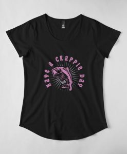 Have A Crappie Day T-Shirt EL01