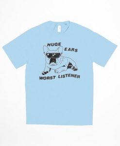 Huge Ears Worst Tshirt EL31