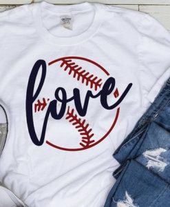 Love Baseball Funny T Shirt SR01