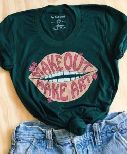 Make Out Make Art T-Shirt VL