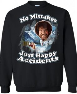 No Mistakes Just Happy Accidents Sweatshirt EL29