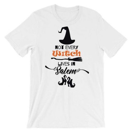 Not Every Witch Lives In Salem T-Shirt EL