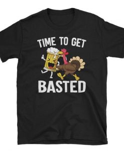 Time To Get Basted Beer T Shirt SR01