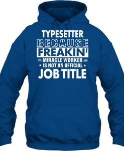 Typesetter Because T-Shirt FR01