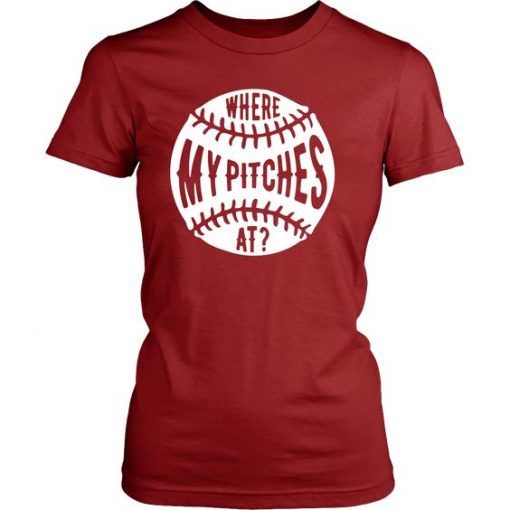 Where my pitches at Baseball T Shirt SR01