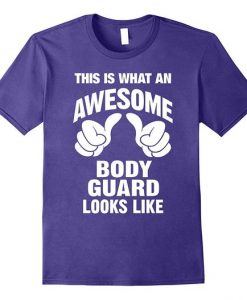 Awesome Body Guard T Shirt N21DN