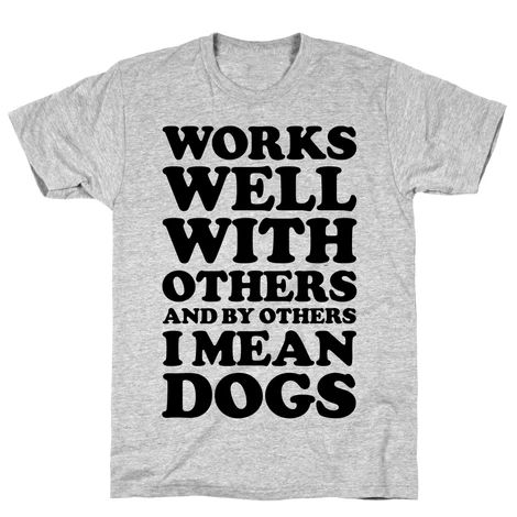 By Others I Mean Dogs T-Shirt N26NR