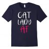 Cat Lady AF Tshirt N21DN